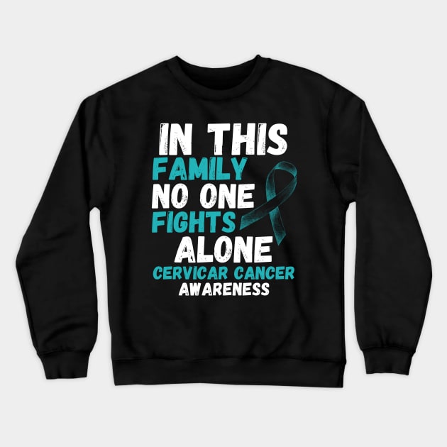 In This Family No One Fights Alone Cervical Cancer Awareness Crewneck Sweatshirt by JustBeSatisfied